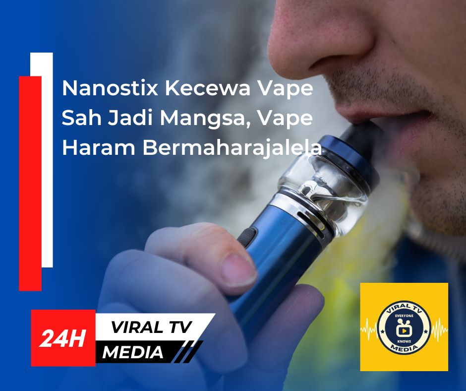 Nanostix Kecewa Vape Sah Jadi Mangsa, Vape Haram Bermaharajalela