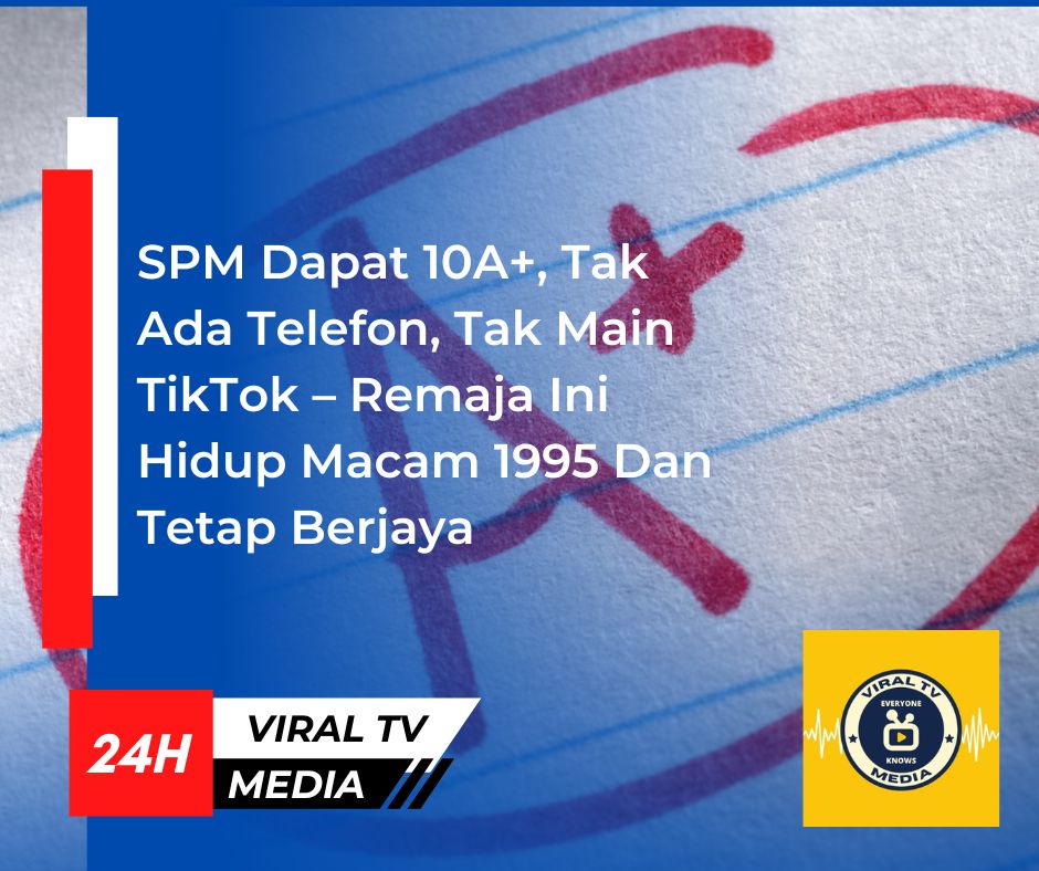SPM Dapat 10A+, Tak Ada Telefon, Tak Main TikTok – Remaja Ini Hidup Macam 1995 Dan Tetap Berjaya