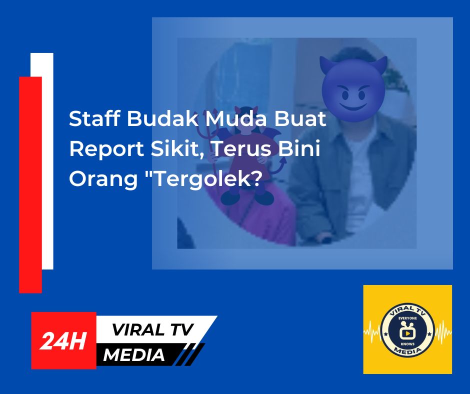 Staff Budak Muda Buat Report Sikit, Terus Bini Orang "Tergolek?