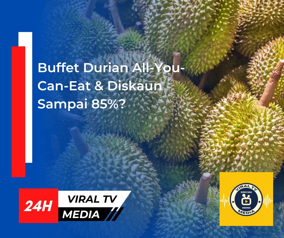 Buffet Durian All-You-Can-Eat & Diskaun Sampai 85%?