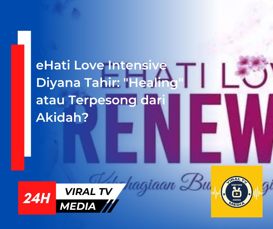 eHati Love Intensive Diyana Tahir: "Healing" atau Terpesong dari Akidah?
